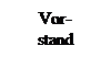 Textfeld: Vor-
stand
