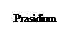 Textfeld: Prsidium

